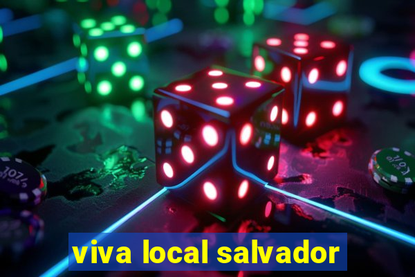 viva local salvador